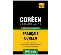 Vocabulaire Français-Coréen Pour L'autoformation - 7000 Mots