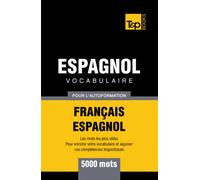 Vocabulaire français-espagnol pour l'autoformation. 5000 mots