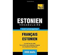 Vocabulaire Français-Estonien Pour L'autoformation - 3000 Mots