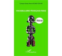 Vocabulaire français-fang - Cyriaque Simon-Pierre Akomo-Zoghe - L'harmattan - broché - Méthode de langue