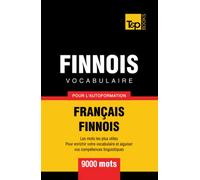 Vocabulaire français-finnois pour l'autoformation - 9000 mots