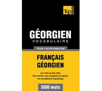 Vocabulaire français-géorgien pour l'autoformation. 5000 mots
