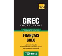 Vocabulaire français-grec pour l'autoformation. 7000 mots