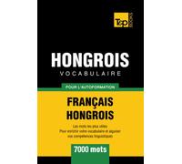 Vocabulaire français-hongrois pour l'autoformation - 7000 mots