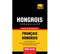 Vocabulaire français-hongrois pour l'autoformation - 9000 mots