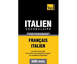 Vocabulaire français-italien pour l'autoformation. 5000 mots