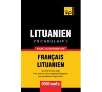 Vocabulaire français-lituanien pour l'autoformation - 9000 mots