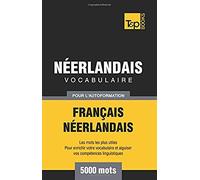 Vocabulaire Français-Néerlandais Pour L'autoformation - 5000 Mots
