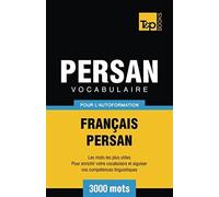Vocabulaire Français-Persan Pour L'autoformation - 3000 Mots