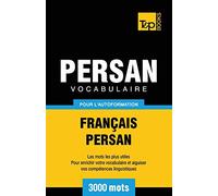 Vocabulaire Français-Persan pour l'autoformation - 3000 mots