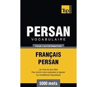Vocabulaire Français-Persan Pour L'autoformation - 5000 Mots