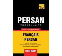 Vocabulaire Français-Persan pour l'autoformation - 9000 mots