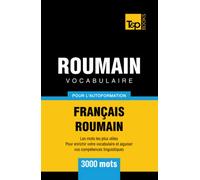 Vocabulaire français-roumain pour l'autoformation - 3000 mots