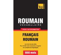 Vocabulaire français-roumain pour l'autoformation. 9000 mots