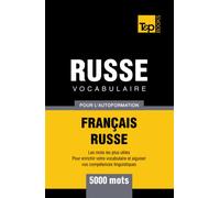 Vocabulaire Français-Russe pour l'autoformation - 5000 mots