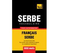 Vocabulaire français-serbe pour l'autoformation - 9000 mots