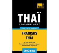 Vocabulaire Français-Thaï Pour L'autoformation - 3000 Mots