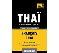 Vocabulaire Français-Thaï pour l'autoformation - 5000 mots