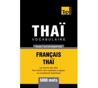 Vocabulaire Français-Thaï pour l'autoformation - 5000 mots