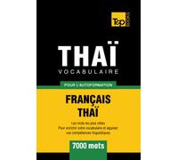 Vocabulaire Français-Thaï pour l'autoformation - 7000 mots