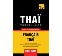 Vocabulaire Français-Thaï pour l'autoformation - 9000 mots