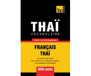 Vocabulaire Français-Thaï pour l'autoformation - 9000 mots