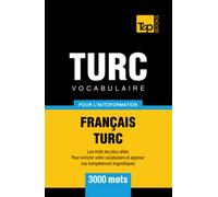 Vocabulaire français-turc pour l'autoformation - 3000 mots