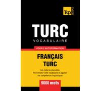 Vocabulaire français-turc pour l'autoformation - 9000 mots