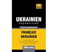 Vocabulaire français-ukrainien pour l'autoformation - 5000 mots