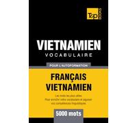 Vocabulaire Francais-Vietnamien pour l'autoformation - 5000 mots