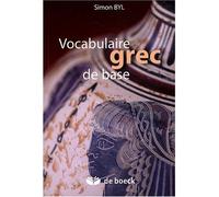 Vocabulaire grec de base - Simon Byl - De Boeck Education - broché - Méthode de langue