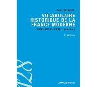 Vocabulaire historique de la France moderne: XVIe, XVIIe, XVIIIe siècles