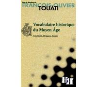 Vocabulaire historique du Moyen Age (Occident, Byzance, Islam)