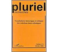 Vocabulaire Historique Et Critique Des Relations Inter-Ethniques - Pluriel Recherche N.4