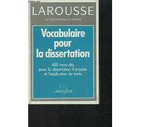 Vocabulaire Pour La Dissertation. 400 Mots-Cles Pour La Dissertation Francaise Et L'Expliquation De Texte