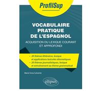 Vocabulaire pratique de l'espagnol Acquisition du lexique courant et approfondi - María Inma Calvente - Ellipses - broché - Méthode de langue
