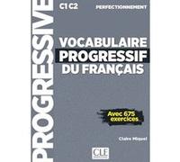 Vocabulaire progressif du français C1 C2 Perfectionnement Claire Leroy-Miquel (Auteur)