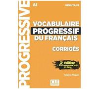 Vocabulaire Progressif Du Français Débutant A1 - Corrigés