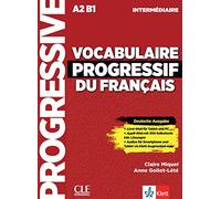 Vocabulaire progressif du français - intermédiaire - Deutsche Ausgabe. Schülerbuch + online: Mit 300 Online-Tests (inkl. Lösungen). Übungsbuch mit digitalen Extras