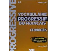 Vocabulaire progressif du français - Niveau débutant (A1) - Corriges