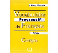 Vocabulaire progressif du français - Niveau débutant - Corrigés - 2ème édition