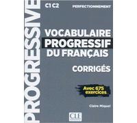 Vocabulaire progressif du francais - Niveau perfectionnement (C1/C2) - Corriges