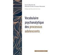 VOCABULAIRE PSYCHANALYTIQUE DES PROCESSUS ADOLESCENTS