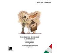 Vocabulaire Technique D?Archéologie - Tome 1, Préhistoire Et Protohistoire Européenne