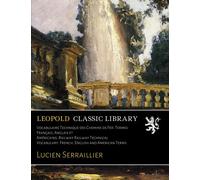 Vocabulaire Technique des Chemins de Fer: Termes Français, Anglais et Américains. Railway Railway Technical Vocabulary: French, English and American Terms