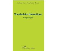 Vocabulaire thématique Fang-français Cyriaque Simon-Pierre Akomo-Zoghe (Auteur)