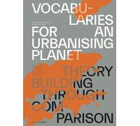 Vocabularies For An Urbanising Planet: Theory Building Through Comparison