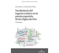 Vocabulario Del Ingenio Erótico En La Poesía Española De Los Siglos De Oro