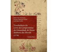 Vocabulário Do Livro De Compromisso Da Irmandade De Nossa Senhora Das Mercês