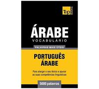 Vocabulário Português-Árabe - 5000 Palavras Mais Úteis